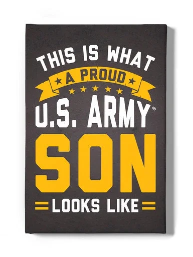A Proud U.S. Army Son Wrapped Canvas -Army Designs