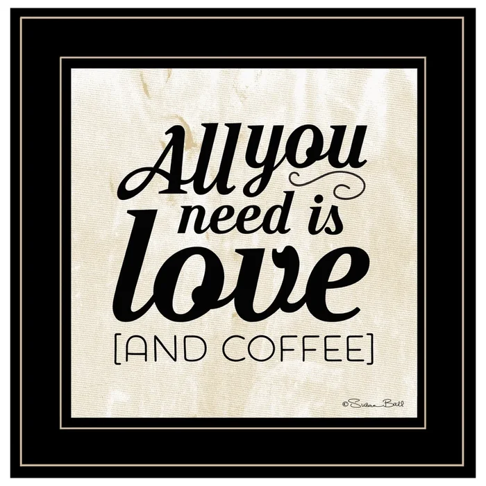 All You Need Is Love And Coffee 2 Black Framed Print Wall Art