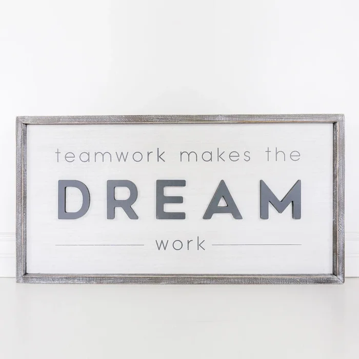Teamwork Makes the Dream Work, sign